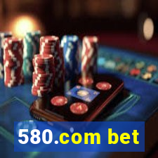 580.com bet